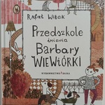 Okładka książki Rafała Wtka pt Przedszkole imienia Barbary wiewiórki.